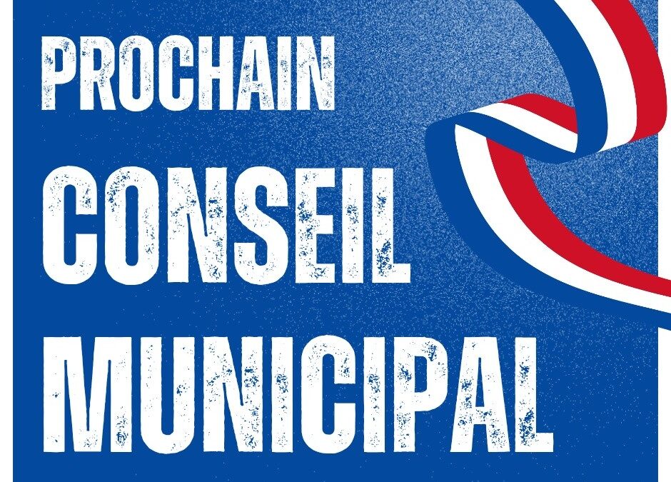 CONSEIL MUNICIPAL   ORDRE DU JOUR